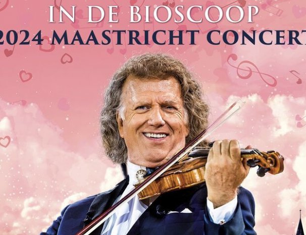 Kok CinemaxX: André Rieu’s 2024 Maastricht Concert: Power of Love